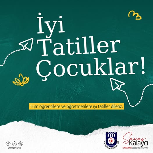 Karaman Belediye Başkanı Savaş Kalaycı Öğrencilere İyi Tatiller Diledi